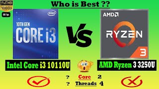 Intel Core i3 10110U vs AMD Ryzen 3 3250U 🔥Processor Compare🔥 [upl. by Hagile861]