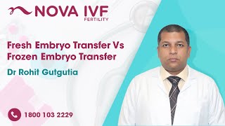 Fresh Embryo Transfer Vs Frozen Embryo Transfer  Dr Rohit Gutgutia  Fertility Specialist Kolkata [upl. by Ived]