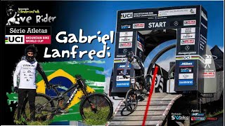 Live Rider com Gabriel Lanfredi  Série Uci World Cup DHI 43 [upl. by Boeschen905]