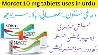 Morcet 10 mg tablets uses  morcet 10 mg tablets uses in urdu and Hindi  Escitelopram 10 mg [upl. by Ainedrag]