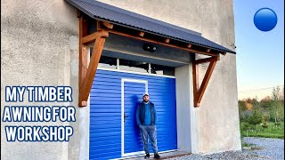 Building a Timber awning for my Workshop door [upl. by Con23]