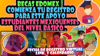 Becas EDOMEX  Comienza tu registro para este para estudiantes mexiquenses del nivel básico [upl. by Felise]