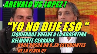 AREVALO VS LOPEZ POR IZQUIERDOZ BOCA BELMONTE CERRADO BUSCAN UN 9 CON EXPERIENCIA [upl. by Cynara]