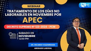 🔴ENVIVO WEBINAR TRATAMIENTO DE LOS DÍAS NO LABORALES EN NOVIEMBRE POR APEC [upl. by Holton]