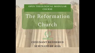 The Reformation Church Session 8 The Regulative Principle of Worship [upl. by Jean]