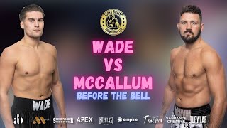 WADE VS McCALLUM  BEFORE THE BELL [upl. by Sitto]