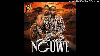 Lowsheen  Nguwe feat Azana [upl. by Vedi]