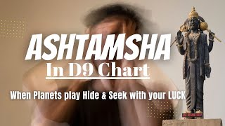 Ashtamsha in D9 Chart  When planets play Hide amp Seek with your LUCK [upl. by Dercy]