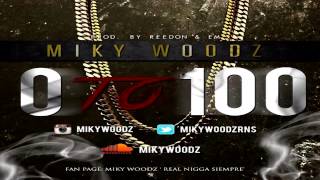 Miky Woodz  0 To 100 [upl. by Lawrence572]