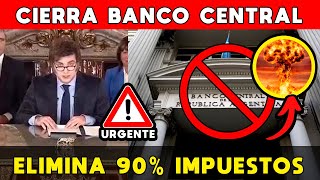 MILEI MEGA BOMBA 🚨 CIERRA BANCO CENTRAL DOLARIZACIÓN ELIMINA 90 IMPUESTOS Y PLAN NUCLEAR [upl. by Nelram]