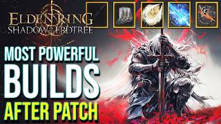 Elden Ring DLC  All the NEW Most Broken Builds After Patch Shadow of the Erdtree Best Builds [upl. by Devitt]