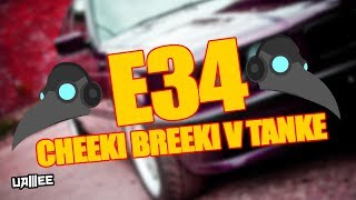 uamee  E34 CHEEKI BREEKI V TANKE [upl. by Etteoj]