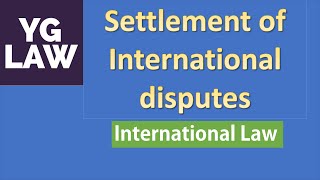 Settlement of International Disputes  International Law  UGC  NET [upl. by Orodisi]