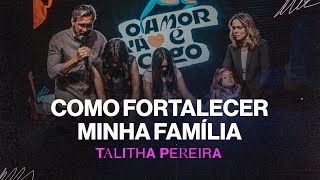 Como fortalecer minha família  Talitha Pereira [upl. by Ydorb]