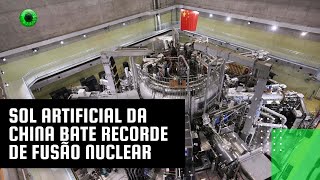 Sol artificial da China bate recorde de fusão nuclear [upl. by Abbott570]