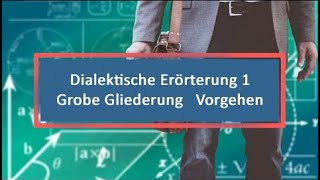 Dialektische Erörterung 1 Grobe Gliederung Vorgehen [upl. by Pricilla]