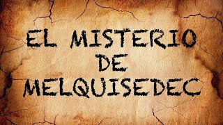 El Misterio de Melquisedec 13 [upl. by Nelo]