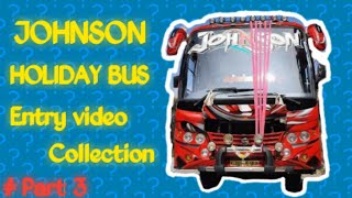 ☆JOHNSON☆HOLIDAY BUS ENTRY VIDEO COLLECTION  KERALA TOURIST BUS  ONEFIVEMEDIA JOHNSON [upl. by Lowenstern]