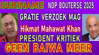 SURINAME NDP Gratie Bouterse Mag ft Hikmat Mahawat Khan geen Baiwa meer President 2025 SU NA ME 2024 [upl. by Ylrak]