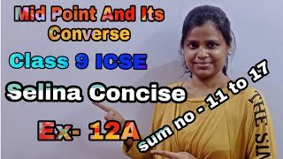 Mid Point And Its Converse  Class 9 ICSE  Selina Concise  Ex  12A  Sum no  11 to 17 [upl. by Kasey]