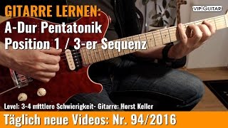 ✪ GITARRE LERNEN ADur Pentatonik Position 1 ►3er Sequenz [upl. by Refotsirk]