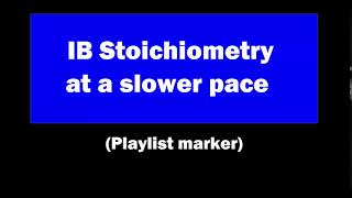 Slower Stoichiometry playlist [upl. by Cofsky]