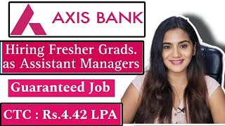 Axis Bank Assistant Manager Job Vacancy for Fresher Graduates amp Undergraduates  Banking Jobs [upl. by Claybourne]