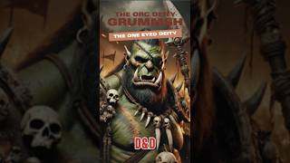 DampD Lore  Gruumsh The OneEyed Orc God [upl. by Kentiggerma]