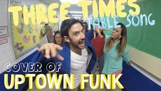 Three Times Table Song Cover of Uptown Funk by Mark Ronson and Bruno Mars [upl. by Acinorev944]