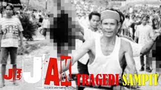 TRAGEDI SAMPIT  SEJARAH  JEJAK JELAJAH [upl. by Hortensia836]