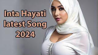 Inta Hayati latest Song❤️ Arabic Remix Song 2024 Latest Bollywood video Song Arbic Video❤️❤️ [upl. by Ahseik]