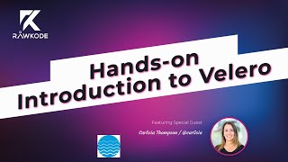 Handson Introduction to Velero  Rawkode Live [upl. by Aynad518]