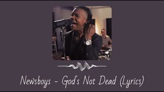 Newsboys  Gods Not Dead Lyrics [upl. by Garrot]