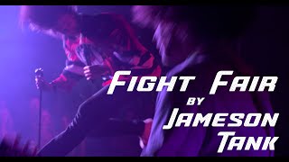 Jameson Tank  Fight Fair Official Video [upl. by Einwat676]