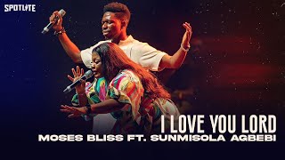 Moses Bliss X Sunmisola Agbebi  I Love You Lord Official Video [upl. by Cordelia883]