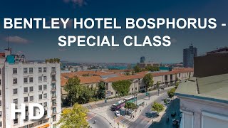 Bentley Hotel Bosphorus  Special Class İstanbul [upl. by Aelsel]