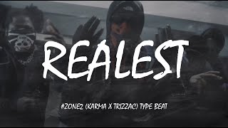 Zone2 Karma x Trizzac Type Beat quotRealestquot  UK Drill Instrumental 2019 [upl. by Ydissak]