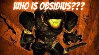 Who is Obsidius [upl. by Naugan]