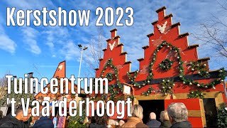 Kerstshow 2023 Tuincentrum t Vaarderhoogt ⭐⭐⭐⭐⭐ part 1 [upl. by Ayeka]