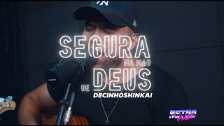 SEGURA NA MÃO DE DEUS I DECINHO SHINKAI RETRO ACÚSTICO [upl. by Adaynek]