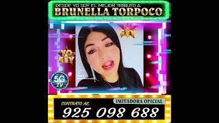 LA IMITADORA OFICIAL DE BRUNELLA TORPOCO AL N 925098688 [upl. by Salokkin77]