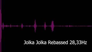 Jolka Jolka Rebassed 2833Hz [upl. by Ahterod]