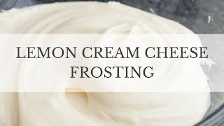 Lemon Cream Cheese Frosting Recipe [upl. by Keligot]