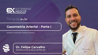 Gasometria Arterial  Parte I Com Dr Felipe Carvalho [upl. by Ylrad]