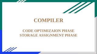 COMPILERCode Optimization and Storage Assignment Phase [upl. by Ahcropal]