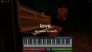 love  wave to earth roblox piano cover sheets [upl. by Melan]