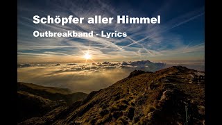 Schöpfer aller Himmel Lyrics  Outbreakband 2022 [upl. by Kulda679]