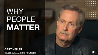 Keller Williams CoFounder Gary Keller on Why He Got into Real Estate amp Why People Matter [upl. by Karla]