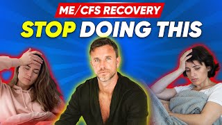 How to Get MECFS Recovery Right  Avoid these common mistakes [upl. by Cullen714]