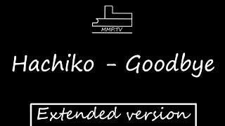 Hachiko  Goodbye Extended version [upl. by Tennaj]